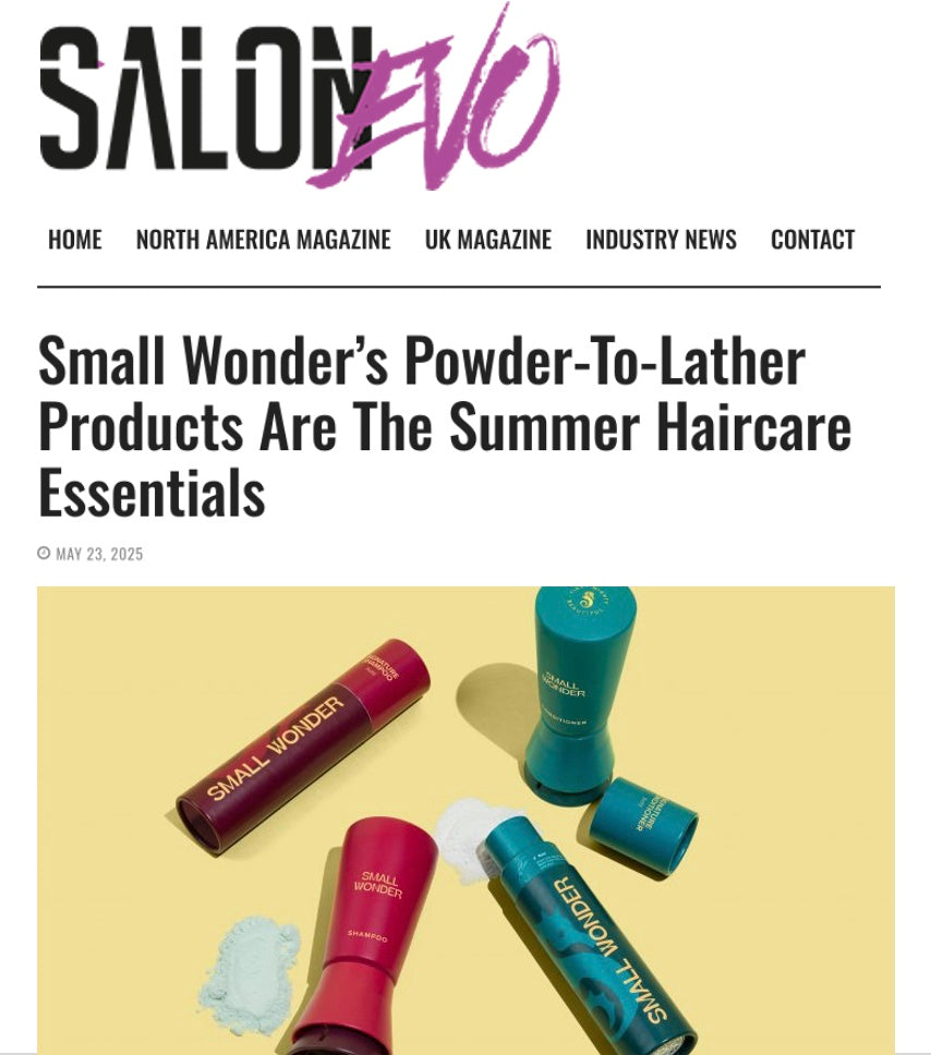 Salon EVO headline: "Small Wonder's Powder-to-Lather Products are the Summer Haircare essentials."