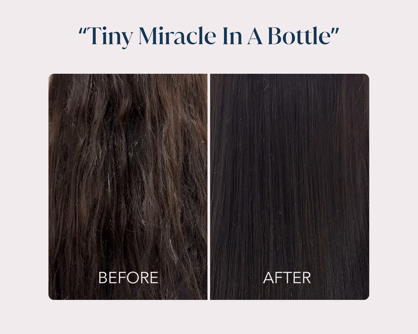 Before and after comparison of hair treatment with text 'Tiny Miracle In A Bottle'.