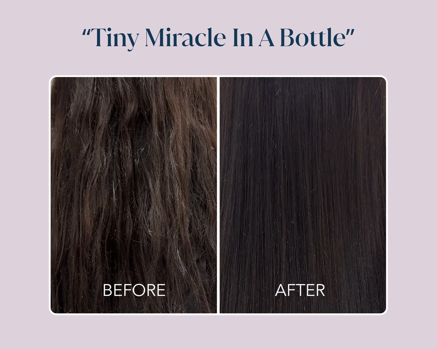 Tiny Miracle in a bottle" Comparison of frizzy vs sleek and shiny hair labeled Before and After